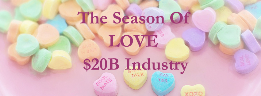 The Season of Love | Valentines Day a $20B Industry